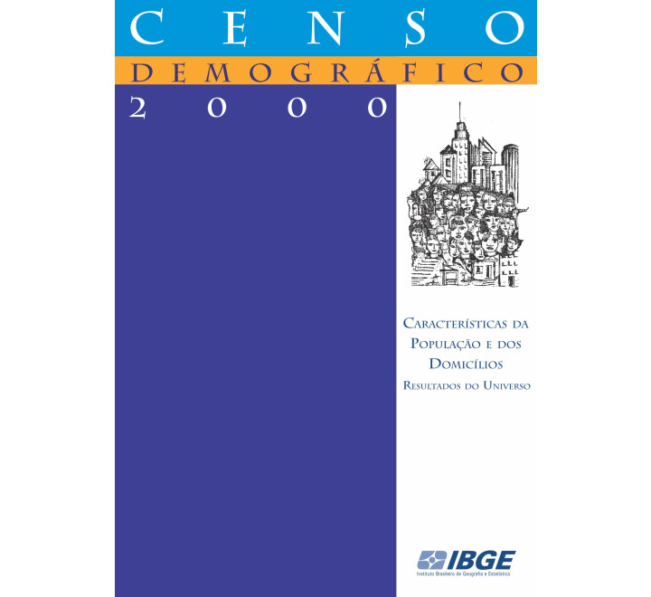 Censo demográfico 2000: Características da população e dos domicílios - Resultados do universo