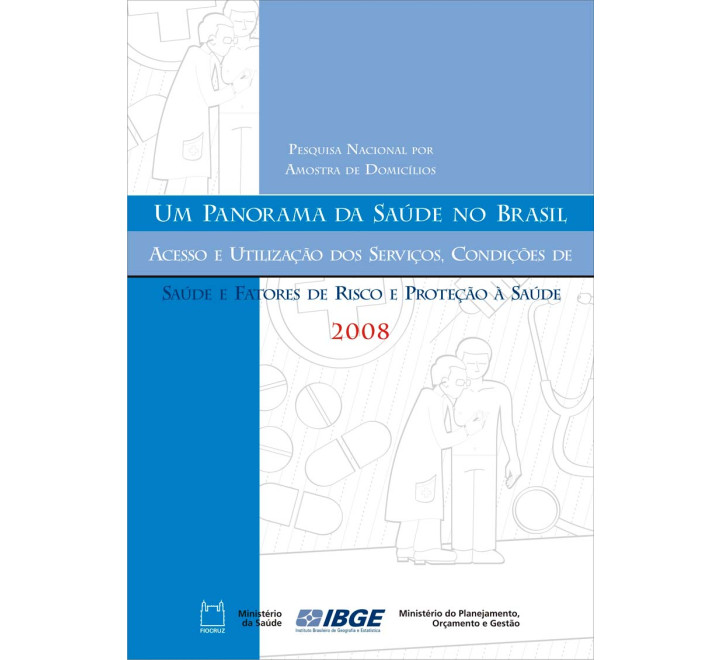 PNAD 2008 - Acesso e Utilização dos Serviços, Condições de Saúde e Fatores de Risco e Proteção à Saúde