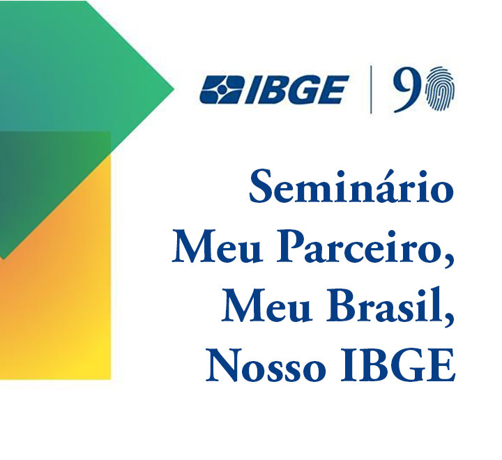 Seminário Meu Parceiro, Meu Brasil, Nosso IBGE