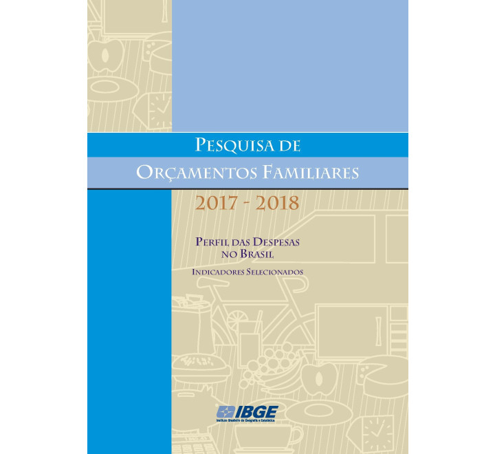 POF 2017-2018 -  Perfil das despesas no Brasil - Indicadores selecionados