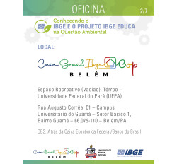 Casa Brasil IBGE COP Belém - PALESTRA PRESENCIAL "CONHECENDO O IBGE E O PROJETO IBGE EDUCA NA QUESTÃO AMBIENTAL"