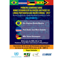 PRIMEIRO SEMINÁRIO SOBRE NOMES GEOGRÁFICOS DA DIVISÃO DOS PAÍSES DE LÍNGUA PORTUGUESA DAS NAÇÕES UNIDAS - DPLP