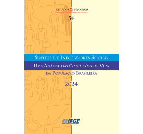 Síntese de Indicadores Sociais 2024 - Uma análise das condições de vida da população brasileira