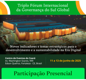 Triplo Fórum Internacional da Governança do Sul Global - Novos indicadores e temas estratégicos para o desenvolvimento e a sustentabilidade na Era Digital