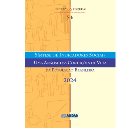 Síntese de Indicadores Sociais 2024 - Uma análise das condições de vida da população brasileira
