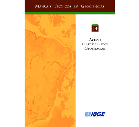 Manual técnico em geociências - Acesso e uso de Dados Geoespaciais