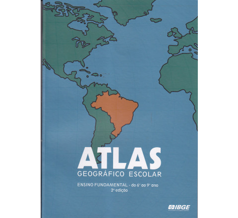Atlas geográfico escolar - Ensino Fundamental - do 6º ao 9º ano - 2ª edição
