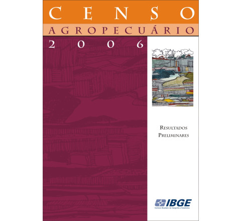 Censo Agropecuário 2006: Resultados Preliminares  