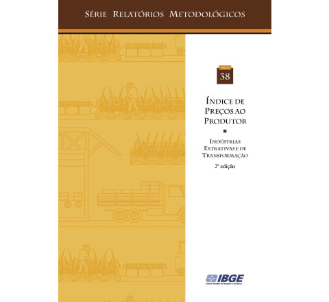 Índice de Preços ao Produtor  - Indústrias extrativas e de transformação - 2a  edição