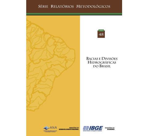 Bacias e Divisões Hidrográficas do Brasil v. 48 - Série Relatórios Metodológicos