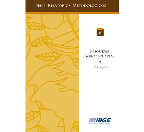 Pesquisas Agropecuárias - Série relatórios metodológicos - 3ª edição
