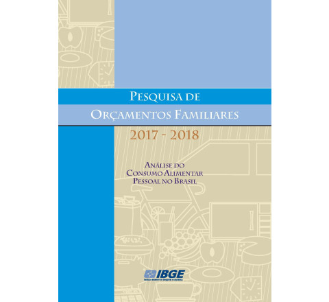 POF 2017-2018 -  análise do consumo alimentar pessoal no Brasil